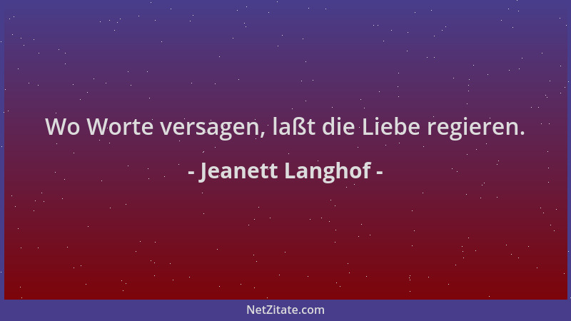 Jeanett Langhof - Wo Worte versagen, laßt die Liebe regieren....