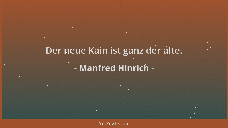 Manfred Hinrich - Der neue Kain ist ganz der alte....