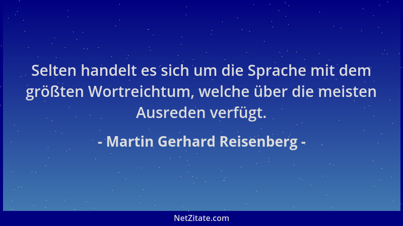 Martin Gerhard Reisenberg - Selten handelt es sich um die Sprache mit dem größten Wortreichtum, welche über die meisten Aus...