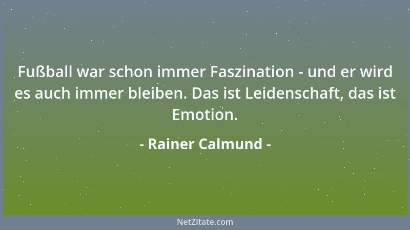 Rainer Calmund - Er hat die ganze Mannschaft zu sich zur Champions-League-Party eingeladen, damit ist er genug gestraft....
