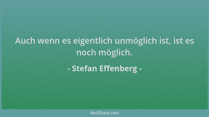 Stefan Effenberg - Auch wenn es eigentlich unmöglich ist, ist es noch möglich....