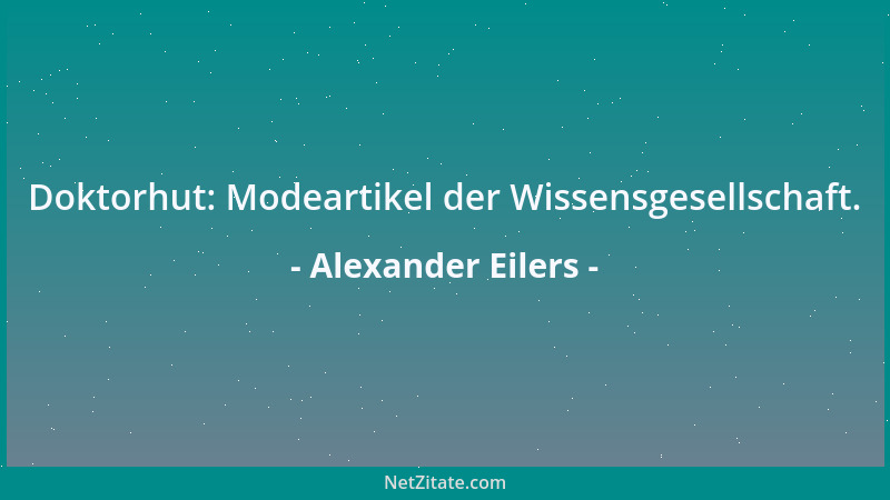 Alexander Eilers - Doktorhut: Modeartikel der Wissensgesellschaft....