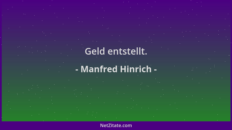 Manfred Hinrich - Geld entstellt....