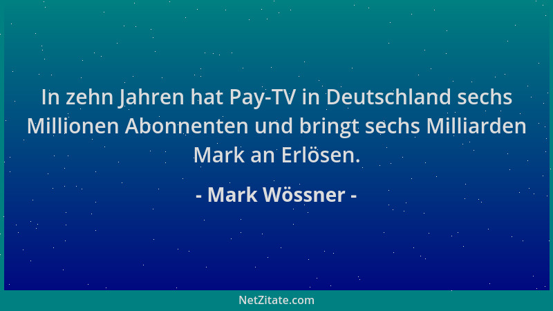 Mark Wössner - In zehn Jahren hat Pay-TV in Deutschland sechs Millionen Abonnenten und bringt sechs Milliarden Mark an Erlö...