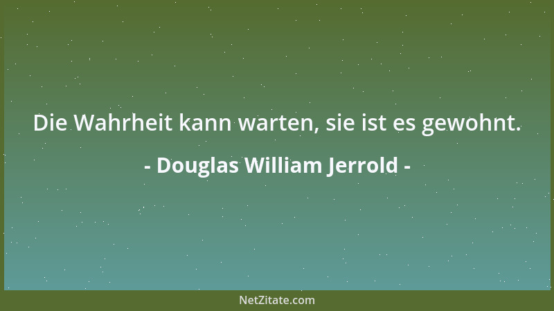 Douglas William Jerrold - Liebe ist wie Masern: Je später man davon befallen wird, desto größer die Komplikationen....