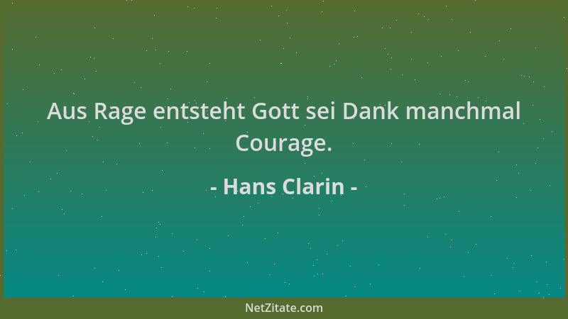 Hans Clarin - Aus Rage entsteht Gott sei Dank manchmal Courage....