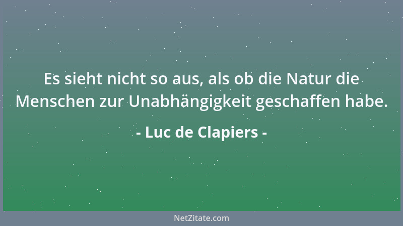 Luc de Clapiers - Tugend kann böse Menschen nicht glücklich machen....