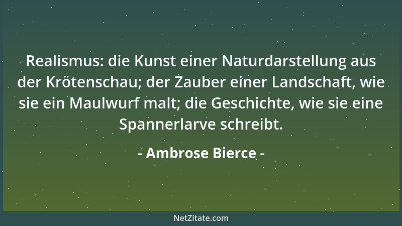 Ambrose Bierce - Ein Egoist ist eine Person mit schlechtem Geschmack, mehr an sich selber interessiert ist als an mir....