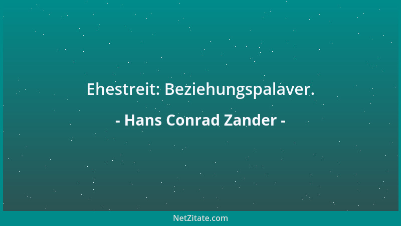 Hans Conrad Zander - Ehestreit: Beziehungspalaver....