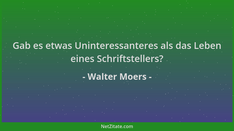 Walter Moers - Gab es etwas Uninteressanteres als das Leben eines Schriftstellers?...