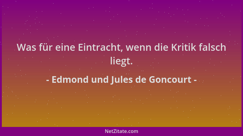 Edmond und Jules de Goncourt - Was für eine Eintracht, wenn die Kritik falsch liegt....