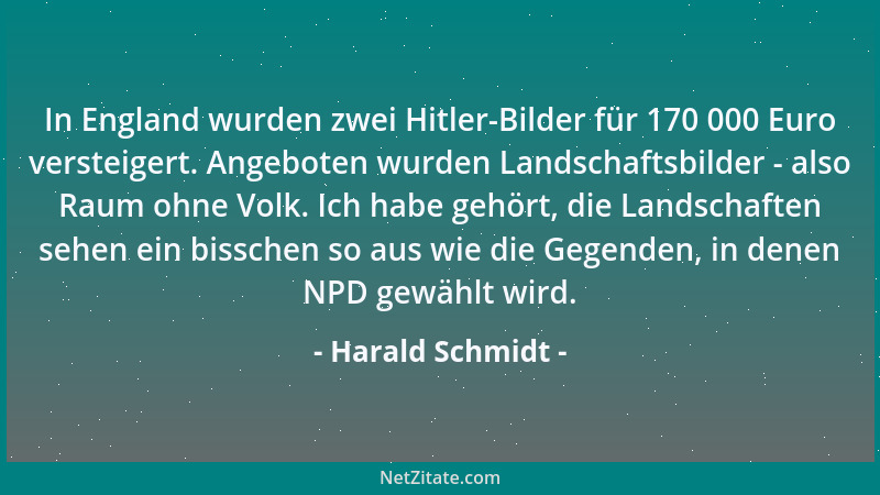 Harald Schmidt - In England wurden zwei Hitler-Bilder für 170 000 Euro versteigert. Angeboten wurden Landschaftsbilder - al...