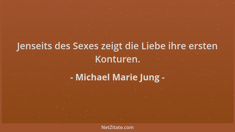 Michael Marie Jung - Jenseits des Sexes zeigt die Liebe ihre ersten Konturen....
