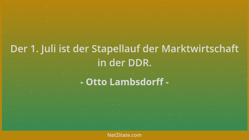 Otto Lambsdorff - Der 1. Juli ist der Stapellauf der Marktwirtschaft in der DDR....