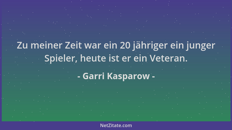Garri Kasparow - Zu meiner Zeit war ein 20 jähriger ein junger Spieler, heute ist er ein Veteran....
