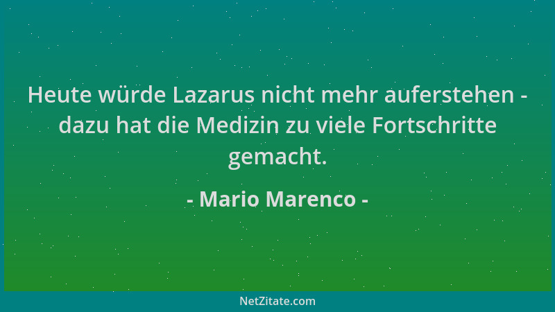 Mario Marenco - Heute würde Lazarus nicht mehr auferstehen - dazu hat die Medizin zu viele Fortschritte gemacht....