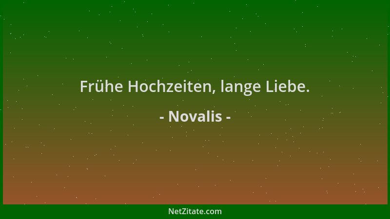 Novalis - Frühe Hochzeiten, lange Liebe....