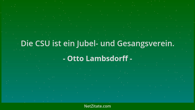 Otto Lambsdorff - Die CSU ist ein Jubel- und Gesangsverein....