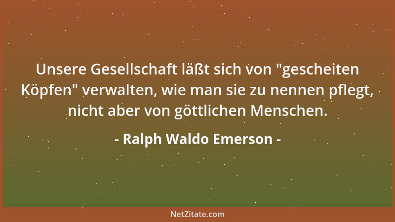 Ralph Waldo Emerson - Ein Freund ist die Hoffnung des Herzens....