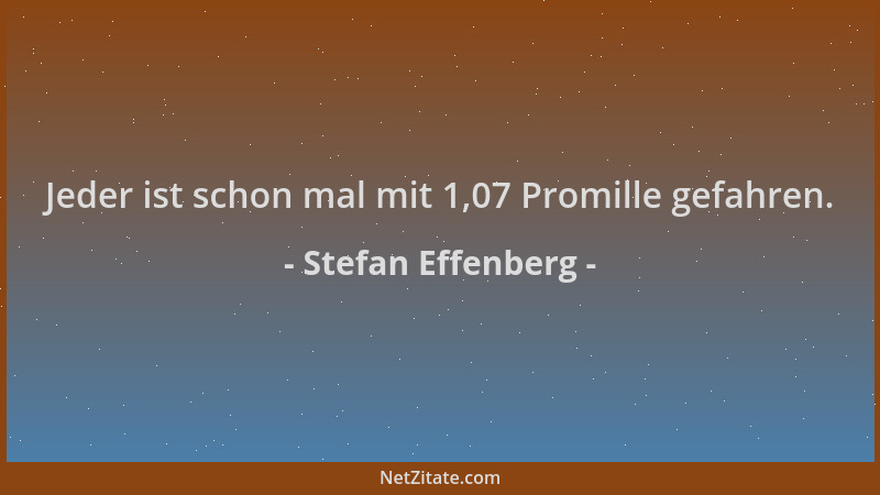 Stefan Effenberg - Jeder ist schon mal mit 1,07 Promille gefahren....