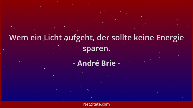André Brie - Wem ein Licht aufgeht, der sollte keine Energie sparen....