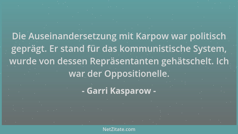 Garri Kasparow - Die Auseinandersetzung mit Karpow war politisch geprägt. Er stand für das kommunistische System, wurde von...