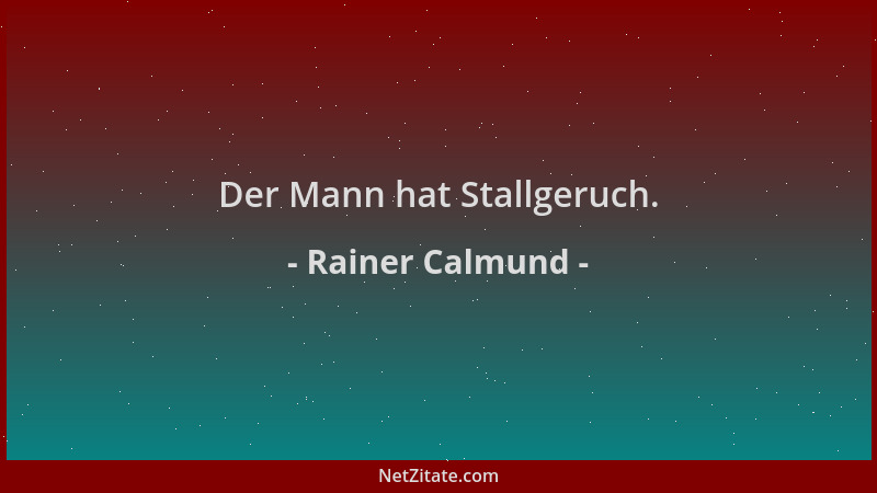 Rainer Calmund - Der Mann hat Stallgeruch....