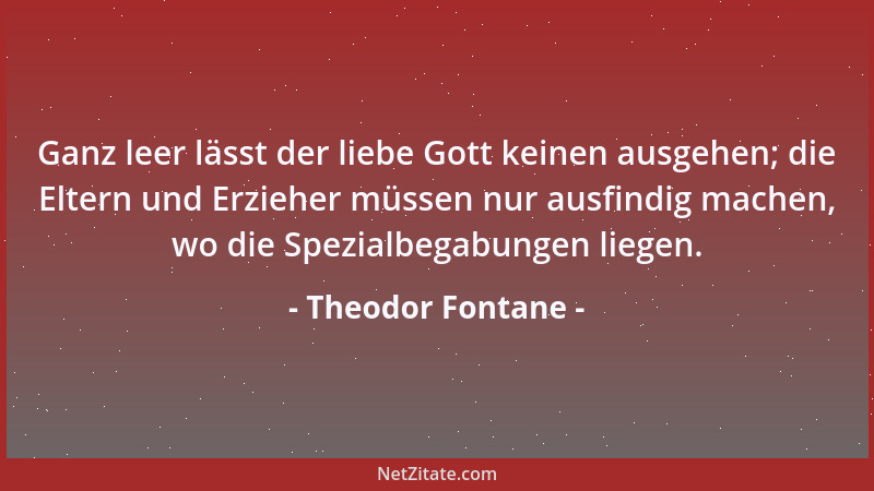 Theodor Fontane - Gegen eine Dummheit, die gerade in Mode ist, kommt keine Klugheit auf....