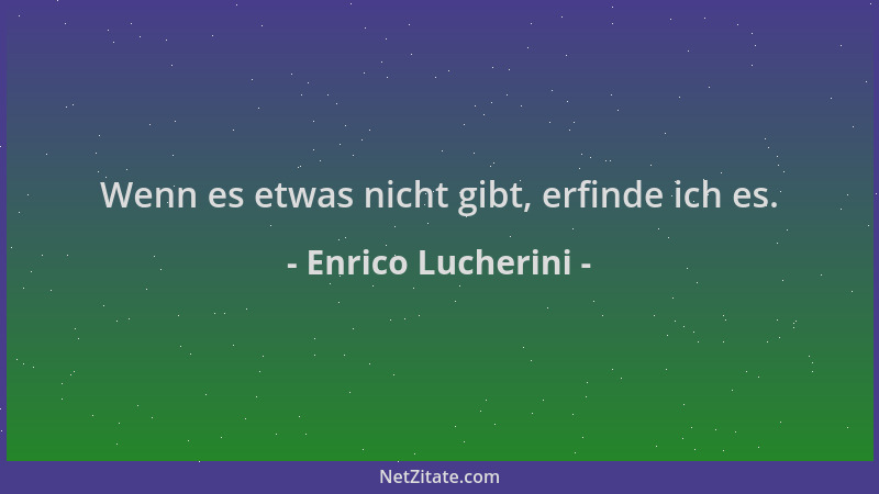 Enrico Lucherini - Wenn es etwas nicht gibt, erfinde ich es....