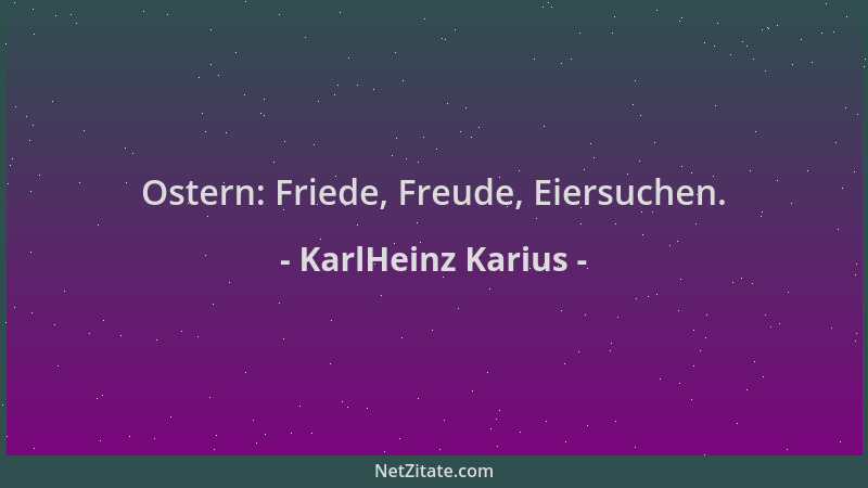 KarlHeinz Karius - Ostern: Friede, Freude, Eiersuchen....
