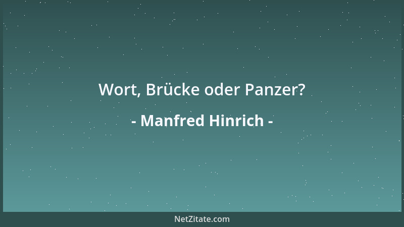 Manfred Hinrich - Wort, Brücke oder Panzer?...