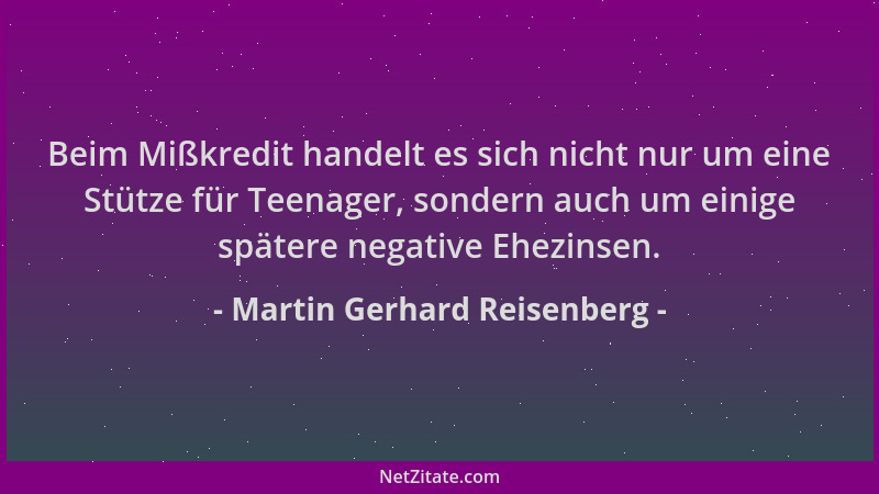 Martin Gerhard Reisenberg - Beim Mißkredit handelt es sich nicht nur um eine Stütze für Teenager, sondern auch um einige sp...