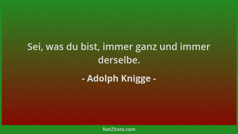 Adolph Knigge - Sei, was du bist, immer ganz und immer derselbe....