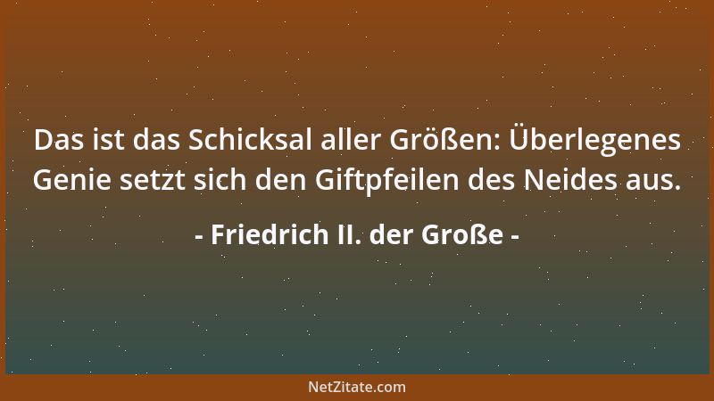 Friedrich II. der Große - Zuerst sollte man bedacht sein, den Kindern gute Sitten beizubringen; dann bilde man ihren Geist....