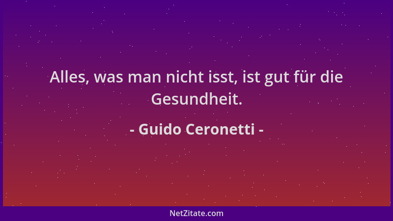 Guido Ceronetti - Alles, was man nicht isst, ist gut für die Gesundheit....