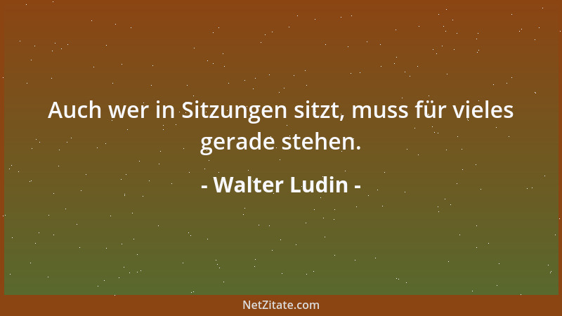 Walter Ludin - Wenn die Menschen nichts essen müßten, würden die Köche verhungern....