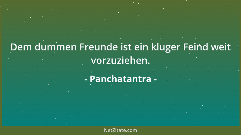 Panchatantra - Dem dummen Freunde ist ein kluger Feind weit vorzuziehen....