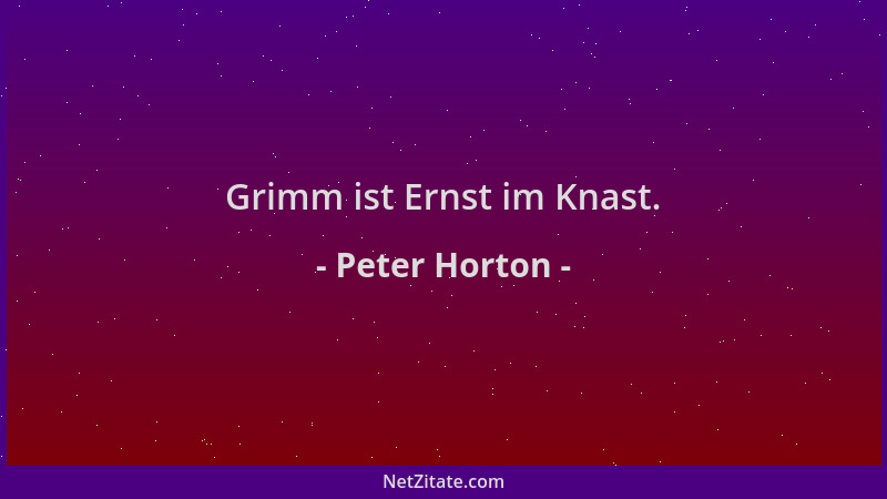 Peter Horton - Grimm ist Ernst im Knast....