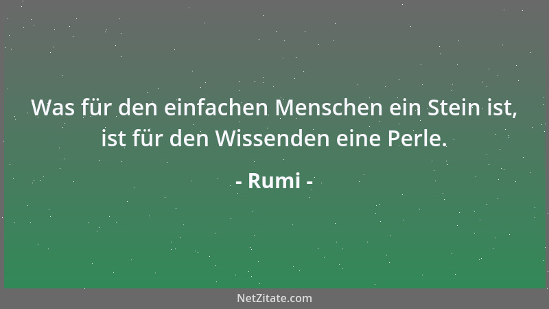 Rumi - Sufismus ist Freude finden im Herzen, wenn die Zeit des Kummers kommt....