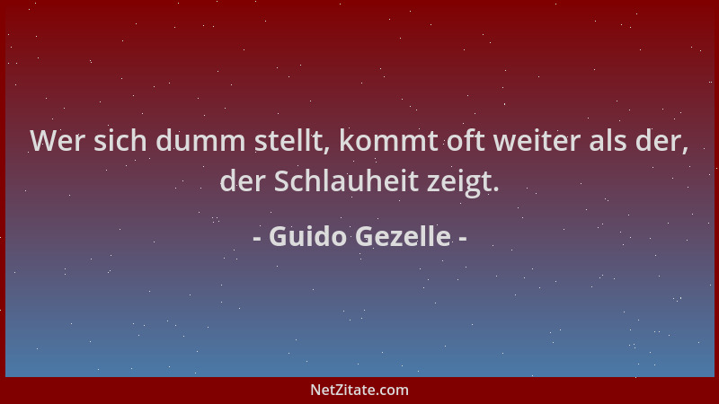 Guido Gezelle - Wer sich dumm stellt, kommt oft weiter als der, der Schlauheit zeigt....