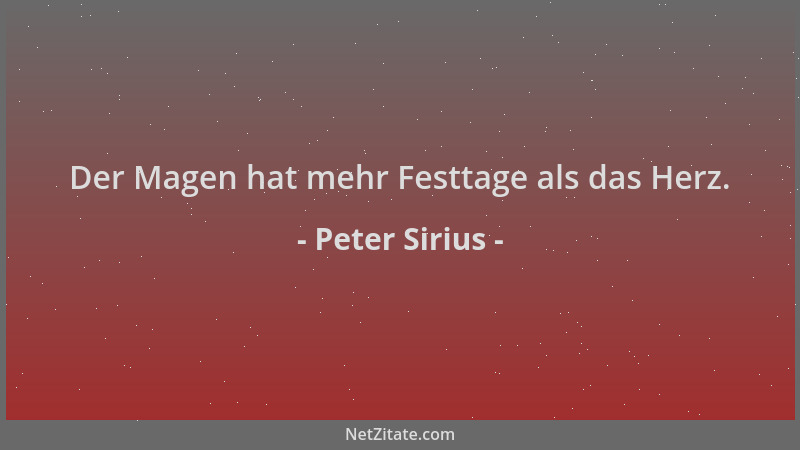 Peter Sirius - Der Magen hat mehr Festtage als das Herz....