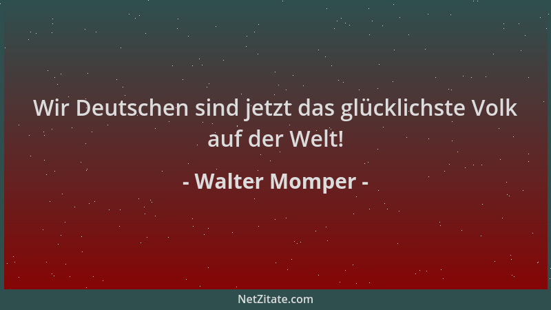 Walter Momper - Wir Deutschen sind jetzt das glücklichste Volk auf der Welt!...