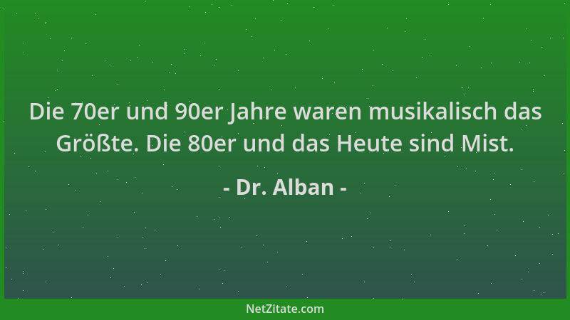 Dr. Alban - Die 70er und 90er Jahre waren musikalisch das Größte. Die 80er und das Heute sind Mist....