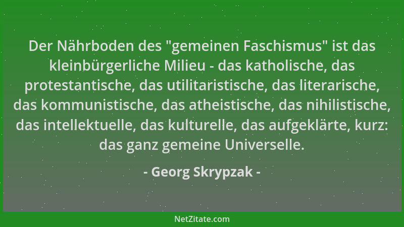 Georg Skrypzak - Der Nährboden des  "gemeinen Faschismus " ist das kleinbürgerliche Milieu - das katholische, das protestanti...