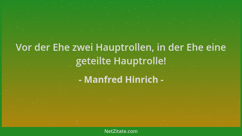 Manfred Hinrich - Vor der Ehe zwei Hauptrollen, in der Ehe eine geteilte Hauptrolle!...