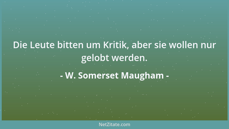W. Somerset Maugham - Viele erkennen zu spät, dass man auf der Leiter des Erfolges einige Stufen überspringen kann. Aber im...