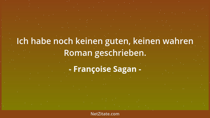 Françoise Sagan - Verzeihung bedeutet, daß alles vorbei ist....