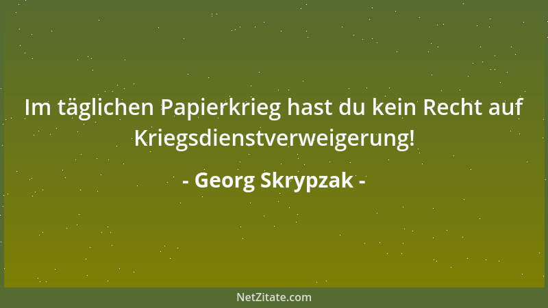Georg Skrypzak - Wirklich unfaßbar - die tägliche Angst....