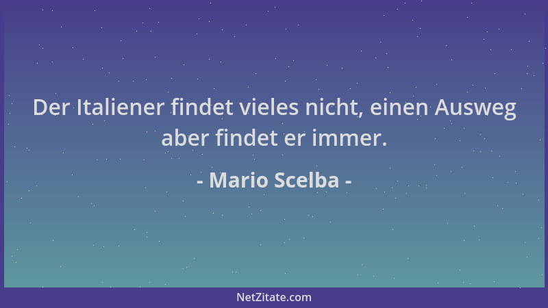 Mario Scelba - Der Italiener findet vieles nicht, einen Ausweg aber findet er immer....