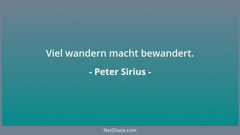 Peter Sirius - Viel wandern macht bewandert....